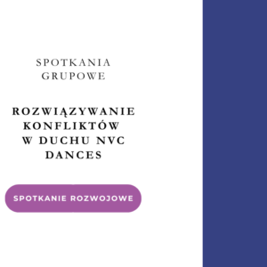 Spotkania grupowe - rozwiązywanie konfliktów w duchu NVC Dances