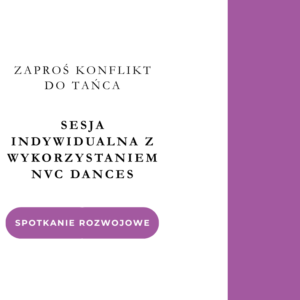 Zaproś konflikt do tańca - Sesja indywidualna z wykorzystaniem NVC Dances